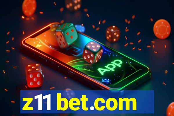 z11 bet.com